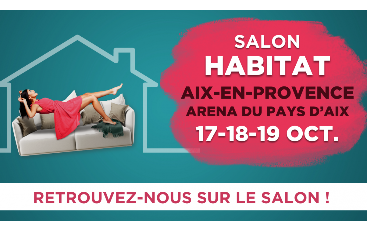 🏠 Salon Habitat Aix-en-Provence 2025 : l&rsquo;&eacute;v&eacute;nement &agrave; ne pas manquer Marseille