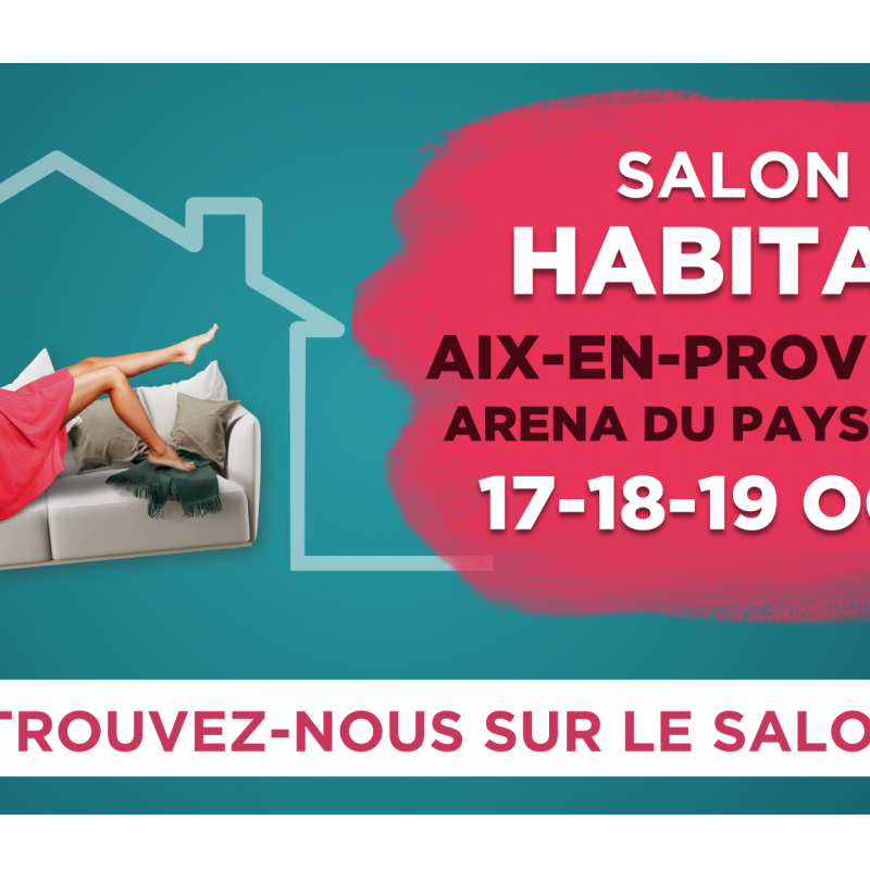 🏠 Salon Habitat Aix-en-Provence 2025 : l&rsquo;&eacute;v&eacute;nement &agrave; ne pas manquer Marseille